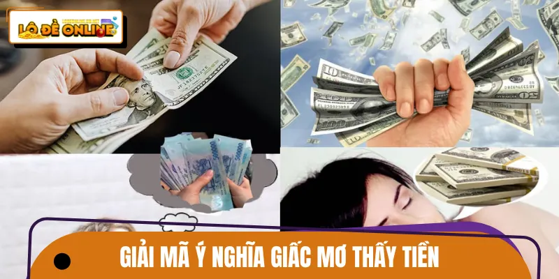 Cần nắm rõ ý nghĩa của chiêm bao mơ thấy tiền qua từng bối cảnh