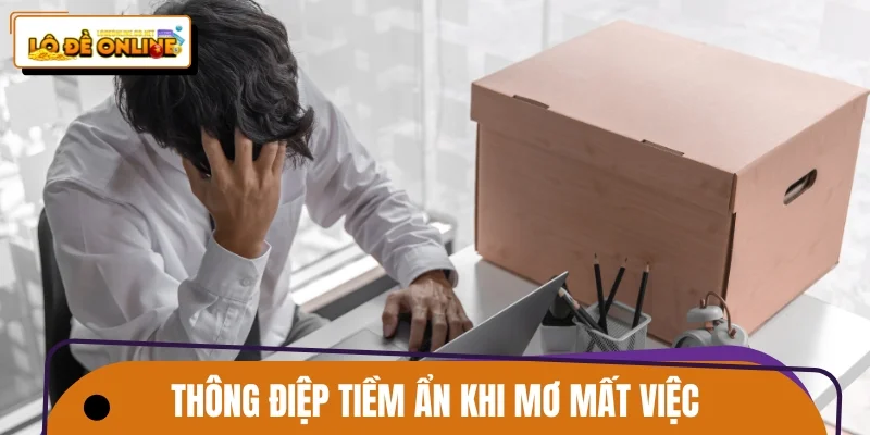 Thông điệp tiềm ẩn trong mỗi giấc mơ mất việc