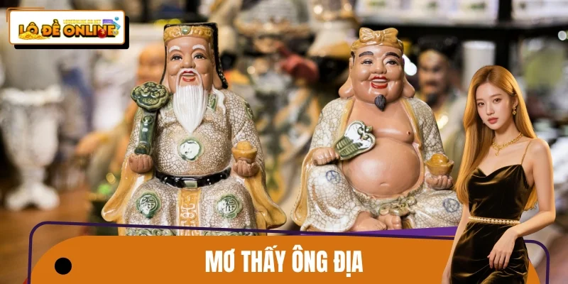 Mơ Thấy Ông Địa – Tín Hiệu Tài Lộc Hay Cảnh Báo Ngầm
