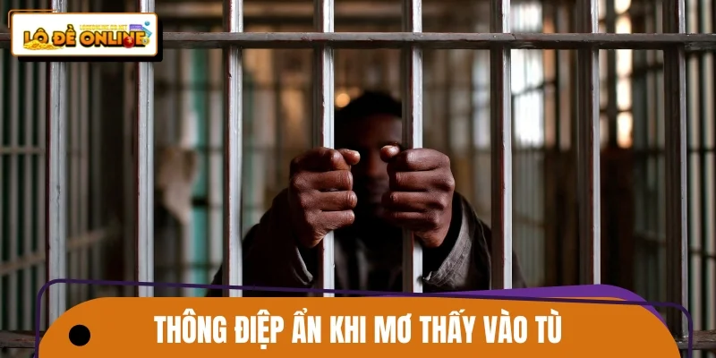 Thông điệp ẩn đằng sau những giấc mơ thấy vào tù