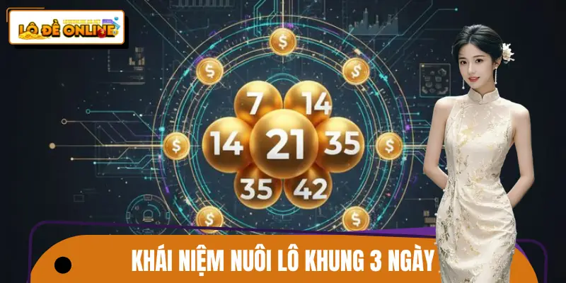 nuoi-lo-khung-3-ngay-khai-niem